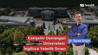 Eskişehir Osmangazi Üniversitesi İngilizce Yeterlik Sınavı Hakkında Bilgi [upl. by Igiul581]