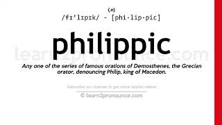 Pronunciation of Philippic  Definition of Philippic [upl. by Atram267]