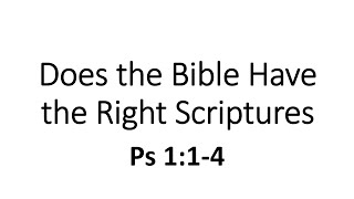 Does the Bible Have the Right Scriptures Ps 114 [upl. by Fayette697]