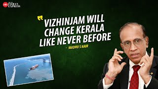 Vizhinjam Port will be a game changer for Kerala  Madhu S Nair  Cochin Shipyard  Interview [upl. by Ami]