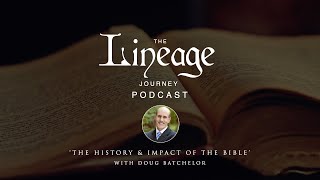 The History of the Scriptures  Doug Batchelor  The Lineage Journey Podcast [upl. by Annasus819]