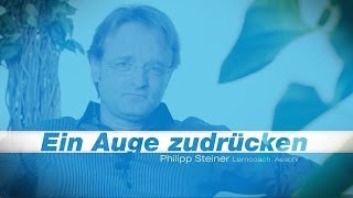 Denkanstoss  Ein Auge zudrücken [upl. by Meesak]