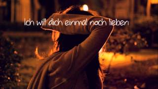 ich will dich einmal noch lieben  x [upl. by Annuhsal217]