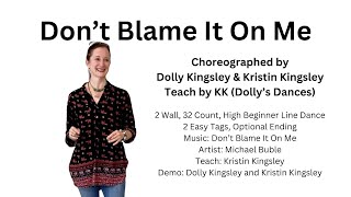 Dont Blame It On MeHigh Beginner Line DanceTEACH by KKMichael BubleDolly amp Kristin Kingsley [upl. by Kcirde]