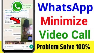 WhatsApp Video Call Minimize Problem  WhatsApp Video Call While Chatting  PIP Mode In WhatsApp [upl. by Nassi]