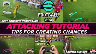 eFootball 2024  ATTACKING TUTORIAL  LEARN TIPS FOR CREATING CHANCES  New amp Veteran Players [upl. by Atiuqahc]