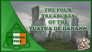 The 4 Treasures of the Tuatha Dé Danann Irish Legends  Mythical Cycle  Celtic Mythology [upl. by Hannahc]