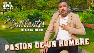 Los Brillantes De Costa Grande quotPasión de un Hombrequot Official Video [upl. by Aihsekat]