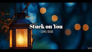 Stuck On YouLyrics  Lionel Richie [upl. by Lebana]