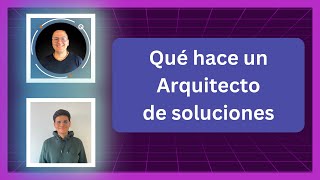 Qué hace un arquitecto de soluciones [upl. by Jahncke]