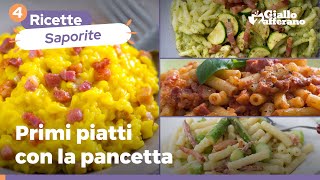 PRIMI PIATTI CON LA PANCETTA 4 ricette veloci e gustose [upl. by Zertnom]