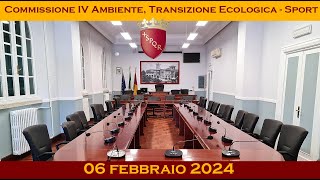 Commissione IV Ambiente Transizione Ecologica Sport 06 febbraio 2024 [upl. by Ashwin]