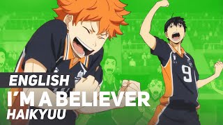 Haikyuu  quotIm a Believerquot FULL Opening  ENGLISH ver  AmaLee [upl. by Ahserkal]