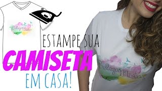 Como estampar suas camisetas em casa com Papel Transfer  DIY [upl. by Hilaire]