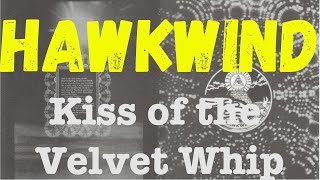 Hawkwind  Kiss of the Velvet Whip long version [upl. by Monroe282]