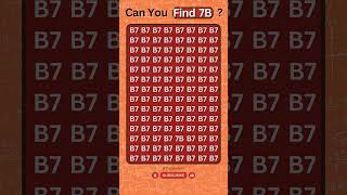 Quick Sight Test Can You Spot 7B Hidden in B7 BrainTeaser MindPuzzle IQChallenge [upl. by Pernas]