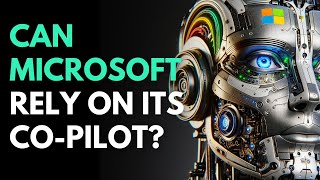 Can Microsoft Rely On Its CoPilot [upl. by Ecirtra698]