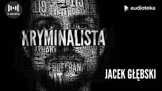 Jacek Głębski quotKryminalistaquot  audiobook [upl. by Audres]