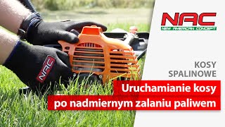 Uruchamianie silnika kosy NAC po nadmiernym zalaniu cylindra paliwem [upl. by Calvinna]