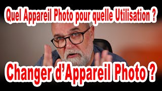 Quel appareil photo pour quelle utilisation  Changer dappareil photo   EN FRANÇAIS [upl. by Adaiha]