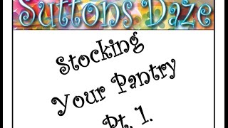 Stocking Your Pantry Pt 1 [upl. by Janetta380]