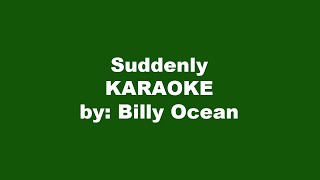 Billy Ocean Suddenly Karaoke [upl. by Greabe]