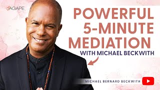 Powerful 5minute Mediation With Michael Beckwith [upl. by Primavera]