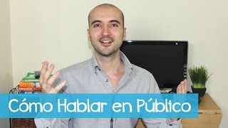 Cómo Hablar en Público y perderle el miedo [upl. by Philan]