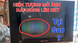 Sửa máy CRT hiện tượng mờ ảnh hát nóng lên nét bền hơn siêu mỏng 10 lần  blurry image [upl. by Jojo]