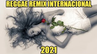 REGGAE INTERNACIONAL REMIX 2021REGGAE ROMÂNTICO 2021 REMIX DIVULGAÇOES [upl. by Dalia]