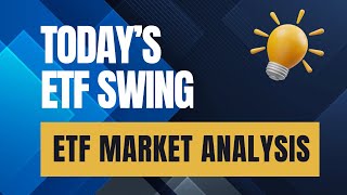 📊 Today’s ETF Swing Trading  ETF Analysis [upl. by Martine]