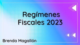 Regímenes Fiscales 2023 SAT ¿Qué régimen fiscal me conviene [upl. by Baecher296]