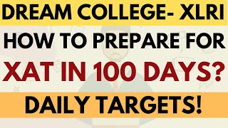 How to prepare for XAT in 100 days Exam pattern Daily target Imp topics Study plan Target score [upl. by Filmer]