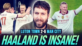 HAALAND amp KDB ARE ABSURD  LUTON TOWN 26 MAN CITY  MATCH REACTION [upl. by Assetniuq]