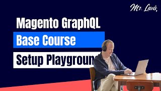 Magento 2 GraphQL  Base Course  Setup Playground [upl. by Nagaet508]