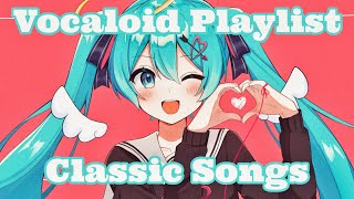 VOCALOID PLAYLIST Classic Songs [upl. by Marna750]