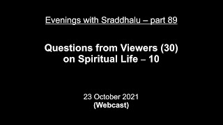 Evenings with Sraddhalu Part 89 on Role of Mind amp Concentration  QampA 30  Spiritual Life  10 [upl. by Anerehs]