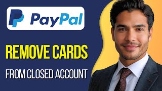 How to Remove Cards from Closed PayPal Account 2024 Update [upl. by Trinatte]