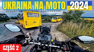 UKRAINA NA MOTO 2024  Barszcz Sosnowskiego  Część 2 [upl. by Nonie971]