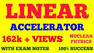 LINEAR ACCELERATOR  LINAC  AIM PRINCIPLE CONSTRUCTION WORKING OF LINEAR ACCELERATOR  NOTES [upl. by Anyrtak]