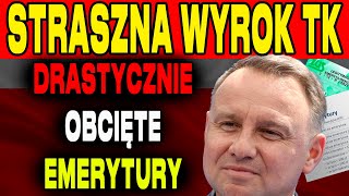 SZOK 3 MINUTY TEMU PRZEŁOMOWY WYROK TK TYSIĄCE EMERYTÓW W POLSCE OTRZYMAJĄ OBCIĘTE EMERYTURY [upl. by Auehsoj]