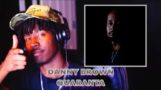 Danny Brown  Quaranta REACTION [upl. by Heim37]