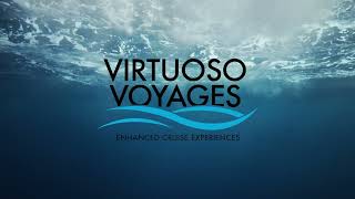 Virtuoso Voyages  Enhanced Cruise Experiences [upl. by Glyn496]