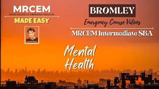 MRCEM Intermediate  BROMLEY  Mental Health [upl. by Rehpotsyrk]