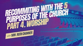 Recommitting With The 5 Purposes Of The Church  Min Ruth Channer Part 4 [upl. by Kopans602]