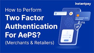 How to perform Two Factor Authentication 2FA for AePS Transactions Merchants amp Retailers [upl. by Sherrod]