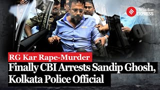 RG Kar exprincipal Sandip Ghosh arrested by CBI in Kolkata rapemurder case [upl. by Edwin221]