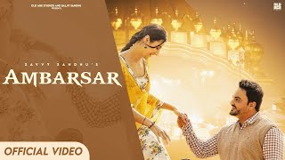 Ambarsar Official Video  Savvy Sandhu  New punjabi song 2024  Latest Punjabi Song 2024 [upl. by Yatnuahc506]