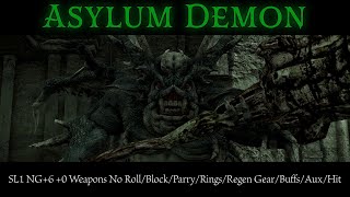 Asylum Demon SL1 NG6 0 No RollRingsRegen GearBuffsAuxHit [upl. by Zzaj522]