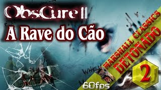 Obscure 2PC  Detonado  Parte 2  A Rave do Cão [upl. by Howe98]